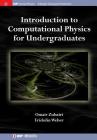Introduction to Computational Physics for Undergraduates (Iop Concise Physics) By Omair Zubairi, Fridolin Weber Cover Image