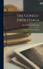 The Gongu-Hrólfssaga: A Study in Old Norse Philology By Jacob Wittmer Hartmann Cover Image