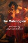 The Mabinogion By Lady Charlotte Guest Cover Image