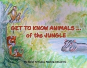 Get To Know Animals ... of the Jungle By Ellen Valentino (Illustrator) Cover Image