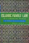 Islamic Family Law in a Changing World: A Global Resource Book Cover Image