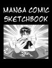 Manga Comic Sketchbook: Large Sketchbook for creating your own Manga comics, with comic book strips By Corbico Studio Cover Image