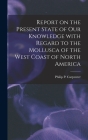 Report on the Present State of Our Knowledge With Regard to the Mollusca of the West Coast of North America By Philip P. (Philip Pearsall) Carpenter (Created by) Cover Image