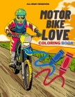 Motorbike Love Coloring Book: Perfect Gift For Kids To Learning and Drawing Motorcycles Cover Image