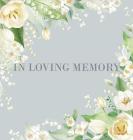 Condolence book for funeral (Hardcover): Memory book, comments book, condolence book for funeral, remembrance, celebration of life, in loving memory f By Lulu and Bell Cover Image
