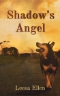 Shadow's Angel By Leesa Ellen Cover Image
