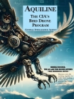 Aquiline: The CIA's Bird Drone Program Cover Image