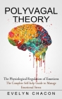Polyvagal Theory: The Physiological Regulation of Emotions (The Complete Self-help Guide to Manage Emotional Stress) By Evelyn Chacon Cover Image