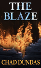 The Blaze By Chad Dundas Cover Image