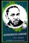 Kendrick Lamar Legendary Coloring Book: Relax and Unwind Your Emotions with our Inspirational and Affirmative Designs By Aria Simpson Cover Image
