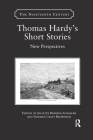 Thomas Hardy's Short Stories: New Perspectives (Nineteenth Century) By Juliette Berning Schaefer (Editor), Siobhan Craft Brownson (Editor) Cover Image