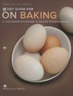 Study Guide for on Baking: A Textbook of Baking and Pastry Fundamentals, Updated Edition By Sarah Labensky, Priscilla Martel, Eddy Van Damme Cover Image