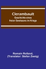 Clerambault: Geschichte eines freien Gewissens im Kriege By Romain Rolland, Stefan Zweig (Translator) Cover Image