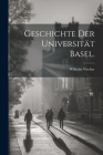 Geschichte der Universität Basel. By Wilhelm Vischer Cover Image