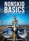 Nonskid Basics: Contractor's Guide in Military Application By Johnny Sanchez Cover Image