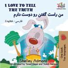 I Love to Tell the Truth: English Farsi - Persian By Shelley Admont, Kidkiddos Books Cover Image