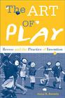 The Art of Play: Recess and the Practice of Invention Cover Image