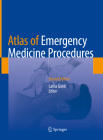 Atlas of Emergency Medicine Procedures By Latha Ganti (Editor) Cover Image