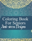Coloring Book For Seniors Anti-stress Designs: Mandala Coloring Books For Adults Kaleidoscope Cover Image