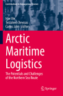 Arctic Maritime Logistics: The Potentials and Challenges of the Northern Sea Route (Contributions to Management Science) By Igor Ilin (Editor), Tessaleno Devezas (Editor), Carlos Jahn (Editor) Cover Image