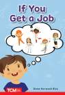 If You Get a Job: PreK/K: Book 23 (Decodable Books: Read & Succeed) By Dona Herweck Rice, Israel Vazquez (Illustrator) Cover Image