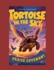 Tortoise in the Sky: Embark on the Amazing Journey of Flying Tortoises: Heartwarming Tales, Unforgettable Flights, and Wings of Wonder Awai Cover Image