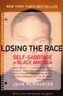 Losing the Race: Self-Sabotage in Black America By John McWhorter Cover Image