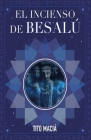 El Incenso de Besalú By Tito Maciá Cover Image