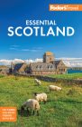 Fodor's Essential Scotland (Full-Color Travel Guide) Cover Image