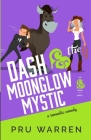 Dash & the Moonglow Mystic By Prudence Bovee Cover Image