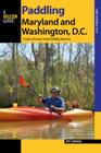 Paddling Maryland and Washington, DC: A Guide to the Area's Greatest Paddling Adventures By Jeff Lowman Cover Image