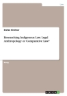 Researching Indigenous Law. Legal Anthropology or Comparative Law? By Stefan Kirchner Cover Image