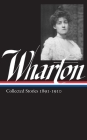 Edith Wharton: Collected Stories Vol 1. 1891-1910 (LOA #121) (Library of America Edith Wharton Edition #3) By Edith Wharton, Maureen Howard (Editor) Cover Image