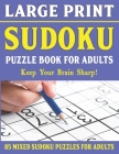 Large Print Sudoku Puzzle Book For Adults: Easy Medium and Hard Large Print Puzzle For Adults - Brain Games For Adults - Vol 25 By E. W. Frairya Pzl Cover Image