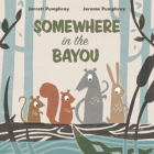 Somewhere in the Bayou By Jerome Pumphrey, Jarrett Pumphrey Cover Image