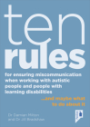 Ten Rules for Ensuring Miscommunication When Working With Autistic People and People with Learning Disabilities: … and maybe what to do about it Cover Image