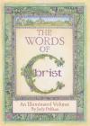 The Words of Christ: An Illuminated Volume by Judy Pelikan By Judy Pelikan (Illustrator), Jane Lahr, Anne Van Rensselaer Cover Image