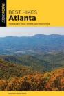 Best Hikes Atlanta: The Greatest Views, Wildlife, and Historic Sites (Best Hikes Near) Cover Image