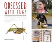 Obsessed with Bugs: A Guide to the Preservation and Curation of Insects Cover Image