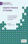 Islamic Finance in Europe: A Cross Analysis of 10 European Countries (Palgrave Studies in Islamic Banking) Cover Image