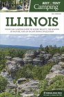 Best Tent Camping: Illinois: Your Car-Camping Guide to Scenic Beauty, the Sounds of Nature, and an Escape from Civilization By John Schirle Cover Image