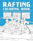 Rafting Coloring Book: Whitewater Rafting And Watersport Rafts In Action Cover Image