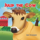 Julip the Cow: Farm Stories for Wigglers Cover Image