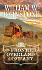 The Frontier Overland Company By William W. Johnstone, J.A. Johnstone Cover Image