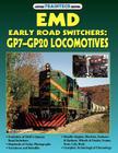 Emd Early Road Switchers: Gp7-Gp20 Locomotives (Traintech) By Brain Solomon Cover Image