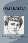 Esmeralda By Frances Hodgson Burnett Cover Image