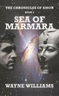The Chronicles of Amon, Book 2: Sea of Marmara By Wayne Williams Cover Image