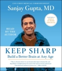 Keep Sharp: How to Build a Better Brain at Any Age Cover Image
