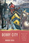 Derry City: Memory and Political Struggle in Northern Ireland Cover Image