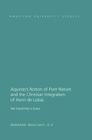 Aquinas's Notion of Pure Nature and the Christian Integralism of Henri de Lubac: Not Everything is Grace (American University Studies #314) By Bernard Mulcahy Cover Image